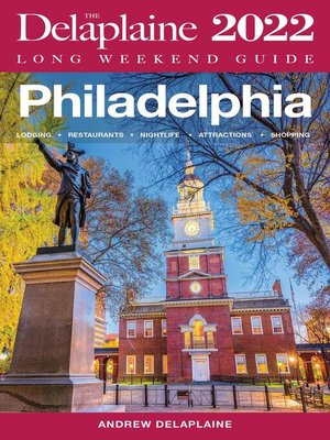 cover image of Philadelphia--The Delaplaine 2022 Long Weekend Guide